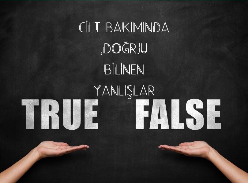 Cilt bakımında doğru bilinen yanlışlar