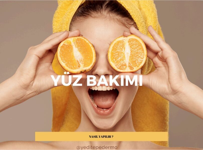 Yüz bakımı nasıl yapılır?          